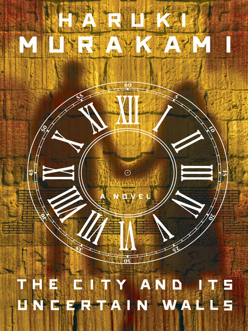 Title details for The City and Its Uncertain Walls by Haruki Murakami - Available